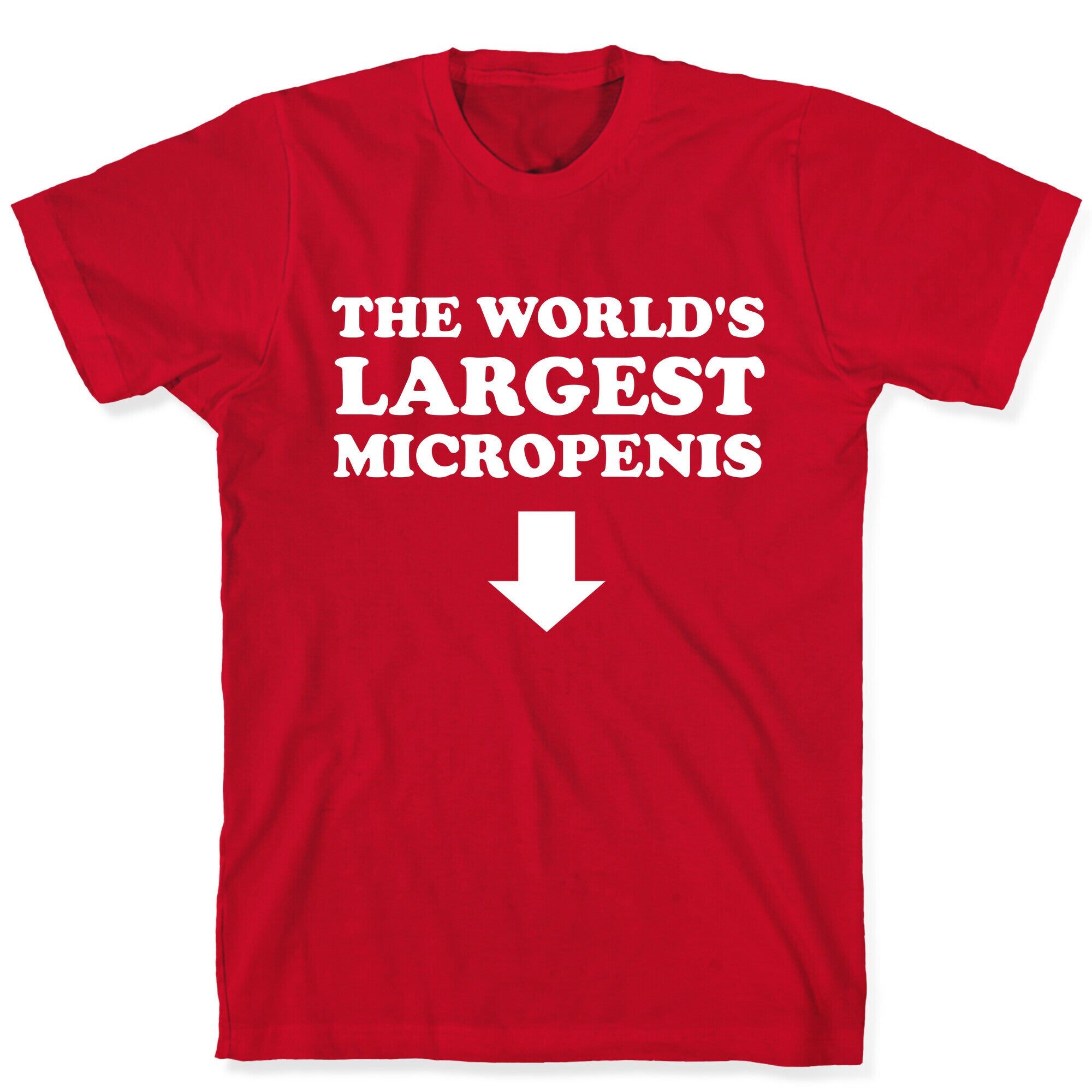 The World's Largest Micropenis  T-Shirt